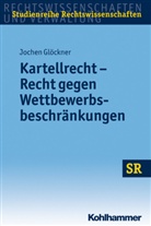 Winfrie Boecken, Jochen Glöckner, Nuri Schaub, Winfrie Boecken, Winfried Boecken, Korioth... - Kartellrecht - Recht gegen Wettbewerbsbeschränkungen