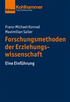 Konra, Franz-Michae Konrad, Franz-Michael Konrad, Sailer, Maximilian Sailer - Forschungsmethoden der Erziehungswissenschaft