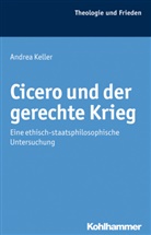 Andrea Keller - Cicero und der gerechte Krieg