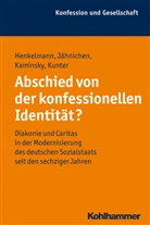 Andrea Henkelmann, Andreas Henkelmann, Traugot Jähnichen, Traugott Jähnichen, Kaminsky, Uwe Kaminsky... - Abschied von der konfessionellen Identität?