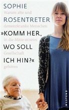 Rosentrete, Sophie Rosentreter, Seigel - »Komm her, wo soll ich hin?«