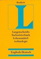 Langenscheidts Fachwörterbuch Lebensmitteltechnologie, Englisch-Deutsch. Dictionary Food Technology, English-German