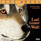 Jonathan London, Jon Van Zyle - Lauf, Grauer Wolf!