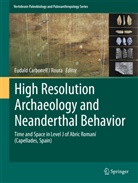 Eudal Carbonell i Roura, Eudald Carbonell i Roura - High Resolution Archaeology and Neanderthal Behavior