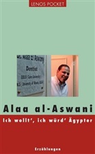 Alaa al-Aswani, Alaa Al- Aswani, Hartmut Fähndrich - Ich wollt, ich würd Ägypter