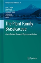 Iqba Ahmad, Iqbal Ahmad, N. A. Anjum, Naser A Anjum, Naser A. Anjum, Armando C. Duarte... - The Plant Family Brassicaceae