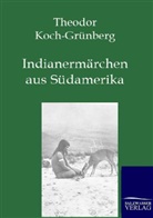 Theodor Koch-Grünberg - Indianermärchen aus Südamerika