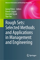 Dominik ¿L¿Zak, Pawa Lingras, Pawan Lingras, Georg Peters, Dominik Slezak, Dominik Ślęzak... - Rough Sets: Selected Methods and Applications in Management and Engineering