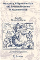 Monic Mookherjee, Monica Mookherjee - Democracy, Religious Pluralism and the Liberal Dilemma of Accommodation