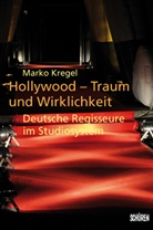 Marko Kregel - Hollywood - Traum und Wirklichkeit