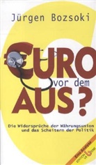 Jürgen Bozsoki - Euro vor dem Aus?
