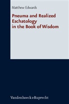 Matthew Edwards, Dietrich A. Koch, Dietrich Alex Koch, Dietrich-Alex Koch, Matthias Köckert, Tuckett - Pneuma and Realized Eschatology in the Book of Wisdom
