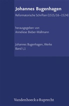 Johannes Bugenhagen, Annelies Bieber-Wallmann, Anneliese Bieber-Wallmann, Wolf-Diete Hauschild - Reformatorische Schriften (1515/16-1524)