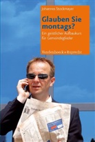 Johannes Stockmayer - Glauben Sie montags?