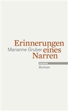 Marianne Gruber - Erinnerungen eines Narren