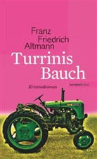 Franz F Altmann, Franz Fr. Altmann, Franz Friedrich Altmann - Turrinis Bauch
