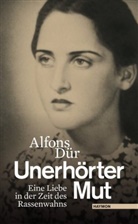 Alfons Dür - Unerhörter Mut