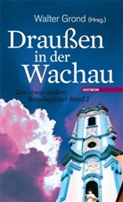 Walte Grond, Walter Grond - Draußen in der Wachau. Bd.2
