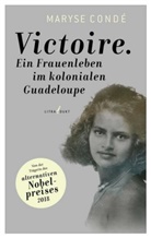 Maryse Conde, Maryse Condé - Victoire. Ein Frauenleben im kolonialen Guadeloupe