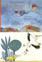 Alexandra Junge, Antonie Schneider, Alexandra Junge - Max fliegt, Vorzugsausgabe