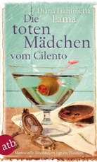 Diana F Lama, Diana F. Lama, Diana Fiammetta Lama - Die toten Mädchen vom Cilento