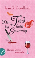 Jean G. Goodhind - Der Tod ist kein Gourmet