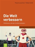 Pasca Leuschner, Pascal Leuschner, Tobias Schöll - Die Welt verbessern