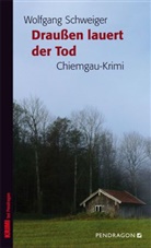 Wolfgang Schweiger - Draußen lauert der Tod