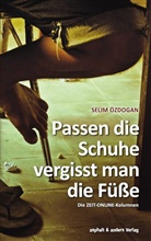 Selim Özdogan - Passen die Schuhe, vergisst man die Füße