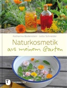 Katharin Bodenstein, Katharina Bodenstein, Jutta Schneider, Jutta Schneider - Naturkosmetik aus meinem Garten