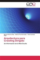 Manue Álvarez Díaz, Manuel Álvarez Díaz, Cacheda, Fidel Cacheda Seijo, Albert Pan Bermúdez, Alberto Pan Bermúdez - Arquitectura para Crawling Dirigido