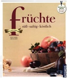 Rose Marie Donhauser, Alexander Walter - Früchte - süß, saftig, köstlich