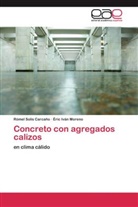 Éric Iván Moreno, Róme Solís Carcaño, Rómel Solís Carcaño - Concreto con agregados calizos