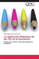 Patricia María Henríquez Coronel - La Aplicación Didáctica de las TIC en la formación