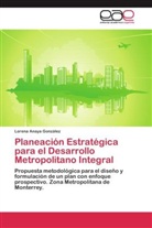 Lorena Anaya González - Planeación Estratégica para el Desarrollo Metropolitano Integral