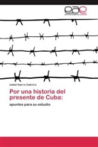 Isabel Ibarra Cabrera - Por una historia del presente de Cuba: