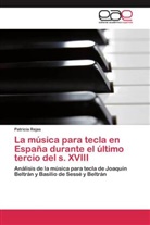 Patricia Rejas - La música para tecla en España durante el último tercio del s. XVIII