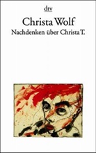 Christa Wolf - Nachdenken über Christa T.