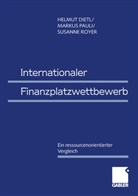Helmut Dietl, Helmut M Dietl, Helmut M. Dietl, Marku Pauli, Markus Pauli, Susanne Royer - Internationaler Finanzplatzwettbewerb