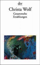 Christa Wolf - Gesammelte Erzählungen
