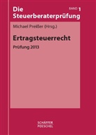 Michael Preißer - Die Steuerberaterprüfung - Bd.1: Ertragsteuerrecht