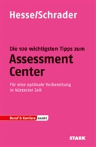 Hess, Jürge Hesse, Jürgen Hesse, Schrader, Hans Chr. Schrader, Hans Christian Schrader... - Hesse/Schrader: EXAKT - Die 100 wichtigsten Tipps zum Assessment Center