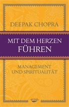 Deepak Chopra - Mit dem Herzen führen