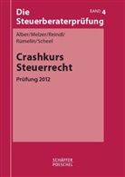 Matthias Alber, Jörg-Thomas Knies, Karsten Melzer, Birgit Reindl, Johannes Rümelin, Michael Preißer - Die Steuerberaterprüfung - Bd.4: Crashkurs Steuerrecht