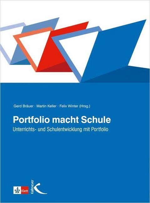 Bräue, Gerd Bräuer, Kelle, Marti Keller, Martin Keller, … - Portfolio macht Schule Unterrichts- und Schulentwicklung mit Portfolio. Mit Download
