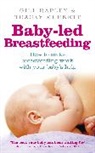 Gill Murkett, Tracey Murkett, Gill Rapley, Gill Murkett Rapley - Baby-Led Breastfeeding