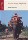 Mark Shand - Travels on My Elephant