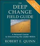 RE Quinn, Robert E Quinn, Robert E. Quinn - Deep Change Field Guide