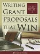 Deborah Ward, Peter Ed. Ward - Writing Grant Proposals That Win