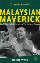 B Wain, B. Wain, Barry Wain - Malaysian Maverick